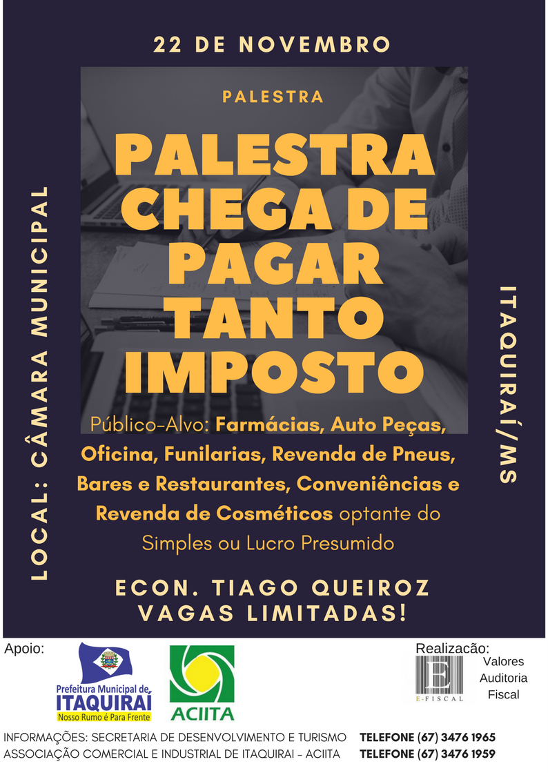 Prefeitura e ACIITA realizam a palestra “Chega de pagar tanto imposto”, dia 22 de novembro